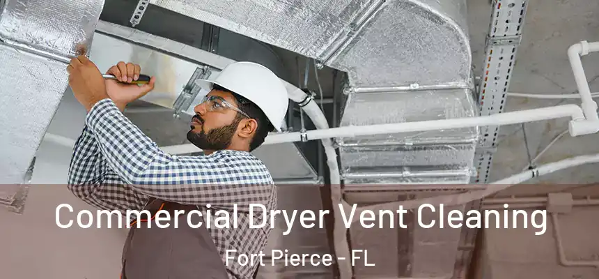 Commercial Dryer Vent Cleaning Fort Pierce - FL
