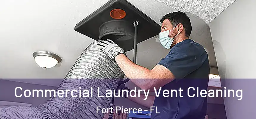Commercial Laundry Vent Cleaning Fort Pierce - FL