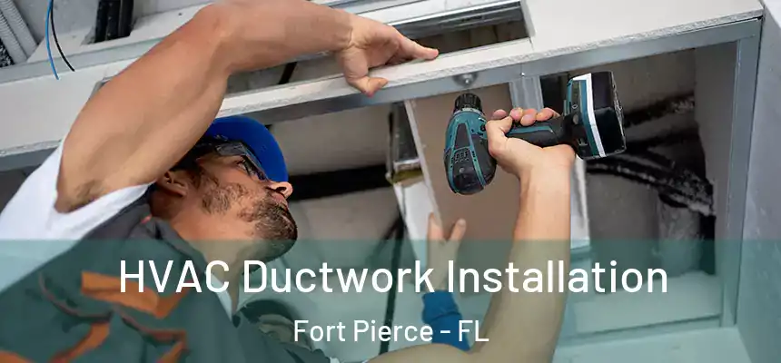  HVAC Ductwork Installation Fort Pierce - FL