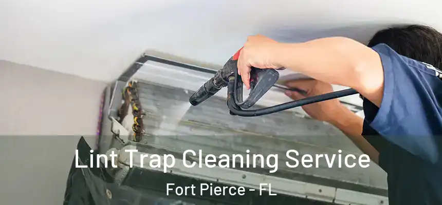 Lint Trap Cleaning Service Fort Pierce - FL