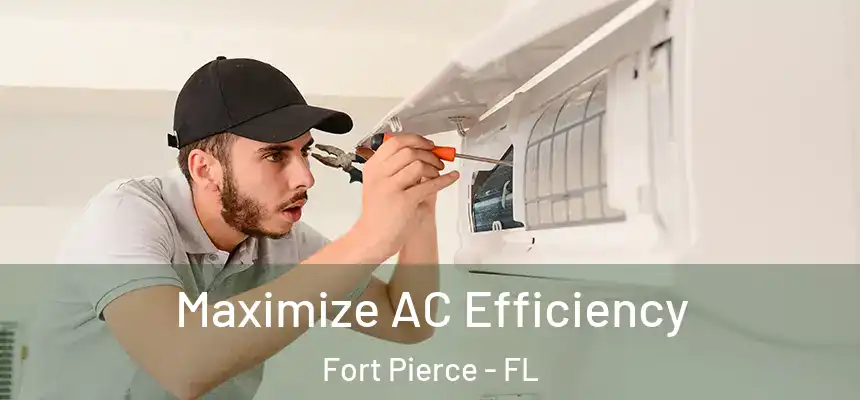 Maximize AC Efficiency Fort Pierce - FL